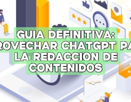 Guía definitiva: aprovechar ChatGPT para la redacción de contenidos