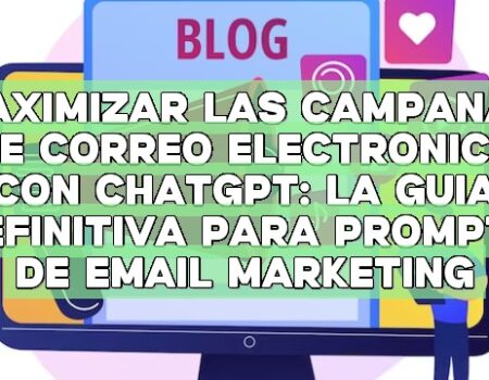 Maximizar las campañas de correo electrónico con ChatGPT: La Guía Definitiva para Prompts de Email Marketing