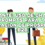 Adelante: Uso de ChatGPT Prompts para la generación de prospectos B2B
