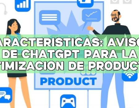 Características: Avisos de ChatGPT para la optimización de productos
