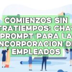 Comienzos sin contratiempos: ChatGPT Prompt para la incorporación de empleados