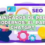 Comunicados de prensa SEO modernos: El papel de ChatGPT