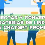 Conectar y convertir: Estrategias de LinkedIn con ChatGPT Prompts