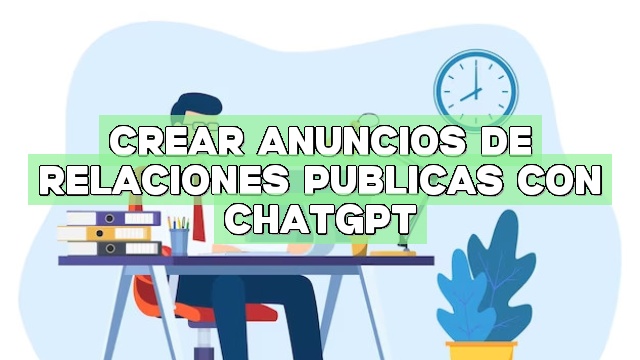 Crear anuncios de relaciones públicas con ChatGPT