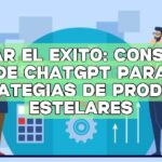 Crear el éxito: Consejos de ChatGPT para estrategias de producto estelares
