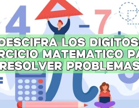 Descifra los dígitos: Ejercicio matemático para resolver problemas