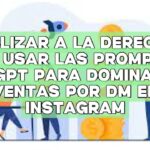Deslizar a la derecha: Cómo usar las prompts de ChatGPT para dominar las ventas por DM en Instagram