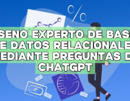 Diseño experto de bases de datos relacionales mediante preguntas de ChatGPT