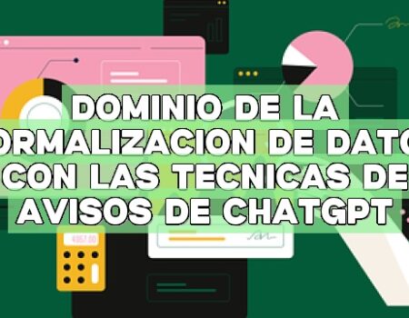 Dominio de la normalización de datos con las técnicas de avisos de ChatGPT