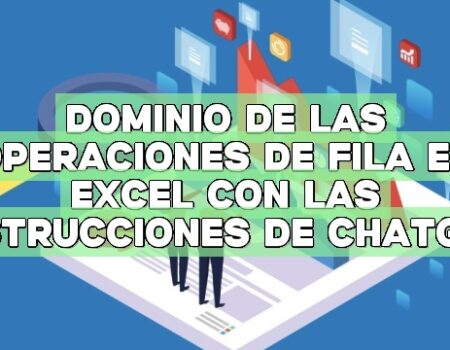 Dominio de las operaciones de fila en Excel con las instrucciones de ChatGPT