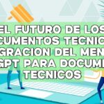 El futuro de los documentos técnicos: integración del mensaje ChatGPT para documentos técnicos