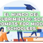 El mundo del descubrimiento: Science Prompts for Middle Schoolers