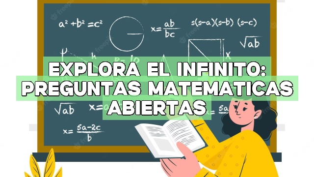 Explora el infinito: Preguntas matemáticas abiertas