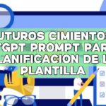 Futuros cimientos: ChatGPT Prompt para la planificación de la plantilla