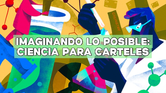 Imaginando lo posible: Ciencia para carteles