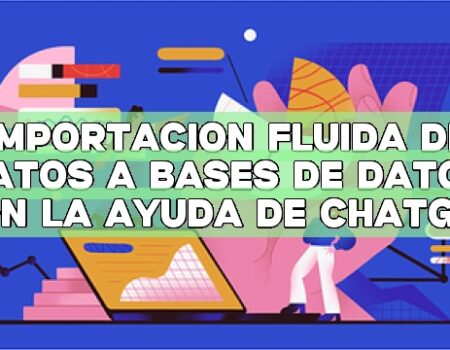 Importación fluida de datos a bases de datos con la ayuda de ChatGPT
