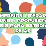 Inmersión literaria profunda: Propuestas de análisis para estudiantes de AP