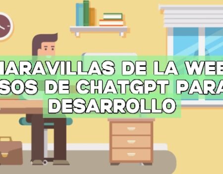 Maravillas de la Web: Avisos de ChatGPT para el desarrollo