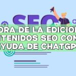 Mejora de la edición de contenidos SEO con la ayuda de ChatGPT