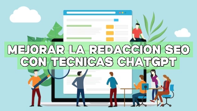 Mejorar la redacción SEO con técnicas ChatGPT