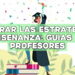 Mejorar las estrategias de enseñanza: Guías para profesores