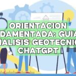 Orientación fundamentada: Guía de análisis geotécnico ChatGPT