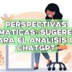 Perspectivas sistemáticas: Sugerencias para el análisis de ChatGPT