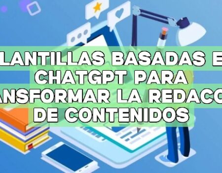 Plantillas basadas en ChatGPT para transformar la redacción de contenidos
