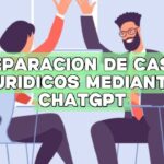 Preparación de casos jurídicos mediante ChatGPT