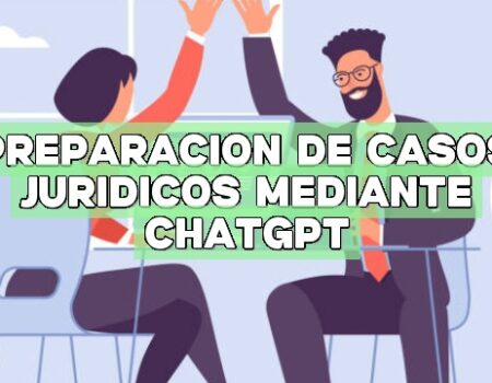 Preparación de casos jurídicos mediante ChatGPT
