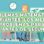 Problemas matemáticos desafiantes: Los mejores problemas para estudiantes de secundaria
