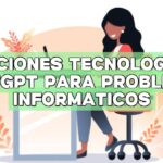 Soluciones tecnológicas: ChatGPT para problemas informáticos