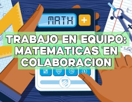 Trabajo en equipo: Matemáticas en colaboración
