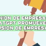 Unión de empresas: ChatGPT Promueve la fusión de empresas