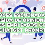 Voces escuchadas: Recogida de opiniones de los empleados con ChatGPT Prompt